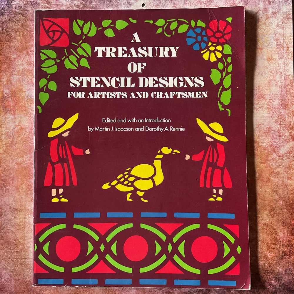 A Treasury of Stencil Designs by Martin Isaacson and Dorothy Rennie